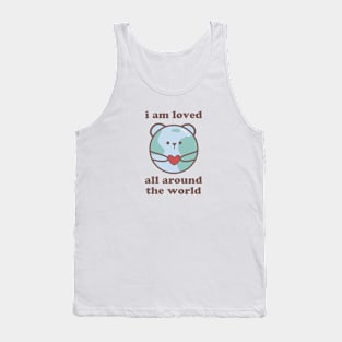 I am loved all around the world Tank Top